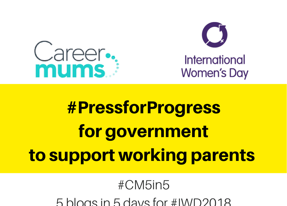 #PressforProgress for the government to do more to support working parents