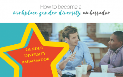 How to become a workplace gender diversity ambassador