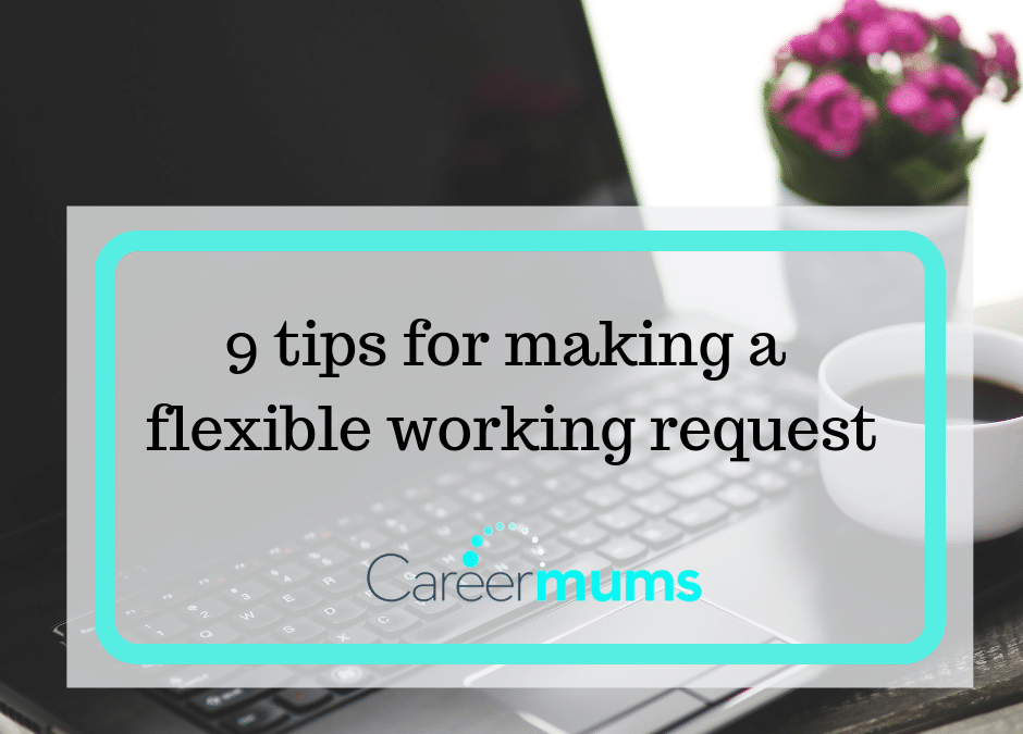 9 tips for making a flexible working request